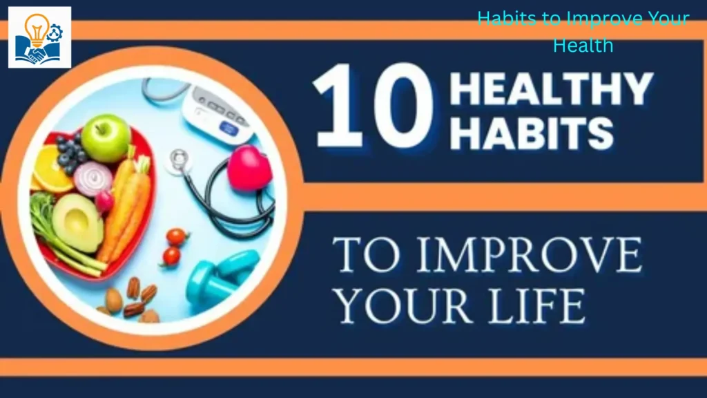 Habits to Improve Your Health