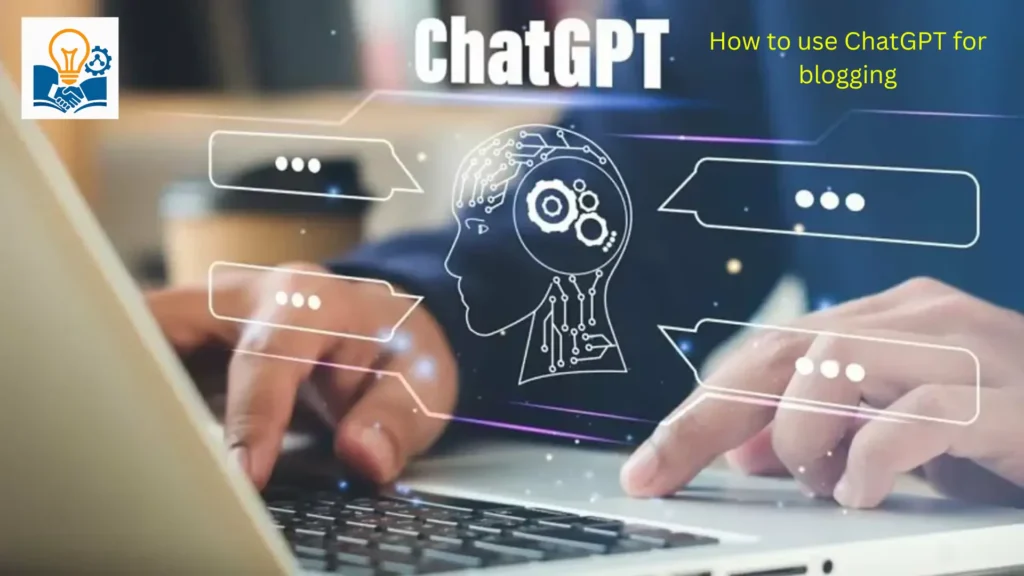 How to use ChatGPT for blogging